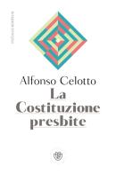 La Costituzione presbite di Alfonso Celotto edito da Bompiani