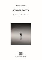 Sono il poeta di Luca Alvino edito da Il Convivio