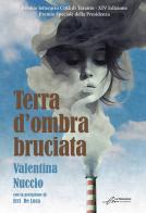 Terra d'ombra bruciata. Nuova ediz. di Valentina Nuccio edito da Le Mezzelane Casa Editrice