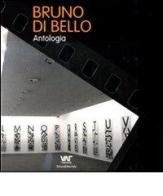 Bruno Di Bello. Antologia. Ediz. italiana, inglese e tedesca edito da Silvana