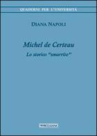 Michel de Certeau. Lo storico «smarrito» di Diana Napoli edito da Morcelliana