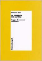 La dinamica dei capitali. Saggio di economia monetaria di Francesco Rizzo edito da Franco Angeli