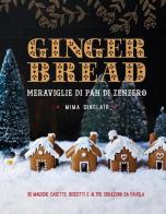 Gingerbread. Meraviglie di pan di zenzero di Mima Sinclair edito da Logos