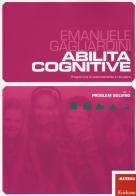 Abilità cognitive. Programma di potenziamento e recupero vol.2 di Emanuele Gagliardini edito da Centro Studi Erickson