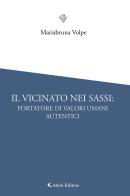 Il vicinato nei Sassi: portatore di valori umani autentici di Mariabruna Volpe edito da Aletti editore