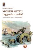 Mostri mitici. Leggenda o realtà? di Charles Gould edito da Tipheret
