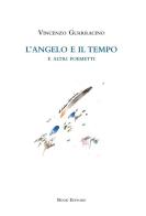 L' angelo e il tempo e altri poemetti di Vincenzo Guarracino edito da Book Editore