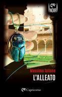 L'alleato di Massimo Tallone edito da Edizioni del Capricorno