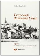 I racconti di nonna Clara. Papiano. Ricordi e nostalgie di un tempo che fu di Clara Marcacci edito da Guerra Edizioni