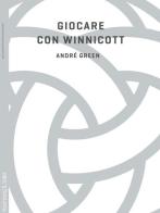 Giocare con Winnicott di André Green edito da Rosenberg & Sellier