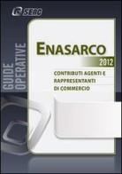 Enasarco. Contributi agenti e rappresentanti di commercio edito da Seac