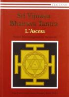 Sri Vijnana Bhairava Tantra. L'ascesa di Swami Saraswati Satyasangananda edito da Satyananda Ashram Italia