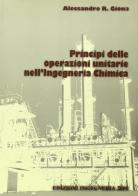 Principi delle operazioni unitarie nell'ingegneria chimica di Alessandro Giona edito da Ingegneria 2000