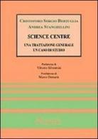 Science centre: una trattazione generale, un caso di studio di Cristoforo S. Bertuglia, Andrea Stanghellini edito da Name