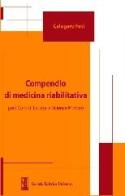 Compendio di medicina riabilitativa. Per i corsi di laurea in scienze motorie di Calogero Foti edito da SEU