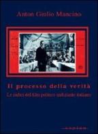 Il processo della verità. Le radici del film politico-indiziario italiano di Anton Giulio Mancino edito da Kaplan