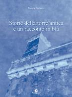 Storie della torre antica e un racconto in blu di Mauro Paolocci edito da Massimo Fiameni Design