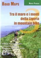 Tra il mare e i monti della Liguria in mountain bike. Itinerari mtb nel Ponente. Con carta vol.3 di Mario Piaggio edito da COEDIT