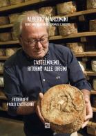 Castelmagno. Trent'anni di incontri, formaggi e ricette di Paolo Castiglioni edito da Edizioni Zerotre