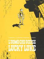 L' uomo che uccise Lucky Luke di Matthieu Bonhomme edito da Nona Arte