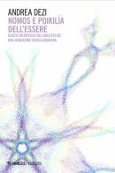 Nomos e poikilía dell'essere. Genesi metafisica del molteplice. Una deduzione schellinghiana di Andrea Dezi edito da Mimesis