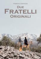 Due fratelli originali di Fabrizio Gariazzo edito da EBS Print