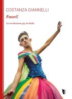 Fuori! La rivoluzione gay in Italia di Costanza Giannelli edito da Villaggio Maori