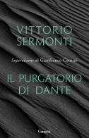 Il Purgatorio di Dante di Vittorio Sermonti edito da Garzanti