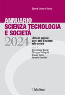 Annuario scienza tecnologia e società. Edizione 2024. Speciale: venti anni di scienza nella società edito da Il Mulino