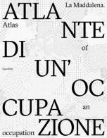 La Maddalena. Atlante di un'occupazione-Atlas of an occupation. Ediz. bilingue di Eterotopia edito da Quodlibet