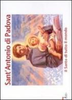 Sant'Antonio di Padova. Il santo di tutto il mondo edito da EMP
