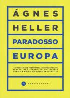 Paradosso Europa di Ágnes Heller edito da Castelvecchi