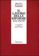 Il lavoro delle riforme. Scritti 1996-1999 di Massimo D'Antona edito da Editori Riuniti
