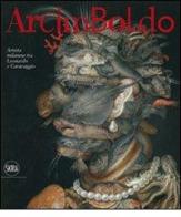 Arcimboldo. Artista milanese tra Leonardo e Caravaggio edito da Skira