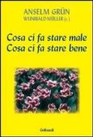 Cosa ci fa stare male. Cosa ci fa stare bene di Anselm Grün, Wunibald Müller edito da Gribaudi