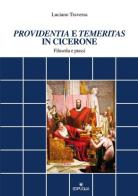 «Providentia» e «temeritas» in Cicerone. Filosofia e prassi di Luciano Traversa edito da Edipuglia