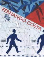 Fernando Costa. Ediz. francese e inglese di Fernando Costa, Johan-Frédérik Hel Guedj edito da 5 Continents Editions