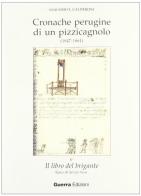 Cronache perugine di un pizzicagnolo (1847-1861) e il libro del brigante di Giacomo E. Calderoni edito da Guerra Edizioni