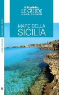 Mare della Sicilia. Guida ai sapori e ai piaceri edito da Gedi (Gruppo Editoriale)
