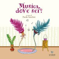 Musica, dove sei? di Chiara Piersanti, Irene Pastrello, Margherita Failla edito da Gesualdo Edizioni