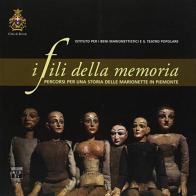 I fili della memoria. Percorsi per una storia delle marionette in Piemonte edito da Edizioni SEB27