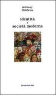 Identità e società moderna di Anthony Giddens edito da Ipermedium Libri