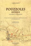 Pouzzoles Antique. Histoire e topographie di Charles Dubois edito da Pisano