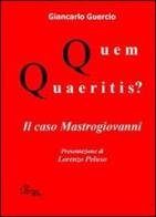 Quem quaeritis? Il caso Mastrogiovanni di Giancarlo Guercio edito da L'Argolibro