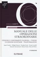 Manuale delle operazioni straordinarie. Cessioni e conferimenti d'azienda. Fusioni e scissioni societarie. Trasformazioni edito da Eutekne