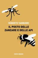 Il posto delle zanzare e delle api di Roberto Tamburri edito da Porto Seguro