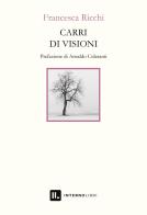 Carri di visioni di Francesca Ricchi edito da Interno Libri Edizioni