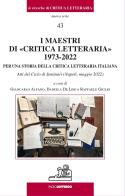 I maestri di «critica letteraria» 1973-2022. Per una storia della critica letteraria italiana edito da Paolo Loffredo