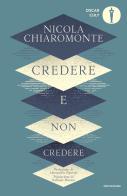 Credere e non credere di Nicola Chiaromonte edito da Mondadori
