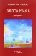 Diritto penale. I reati del codice penale e le disposizioni collegate. Parte speciale vol.1 di Salvatore Aleo, Giorgio Pica edito da CEDAM